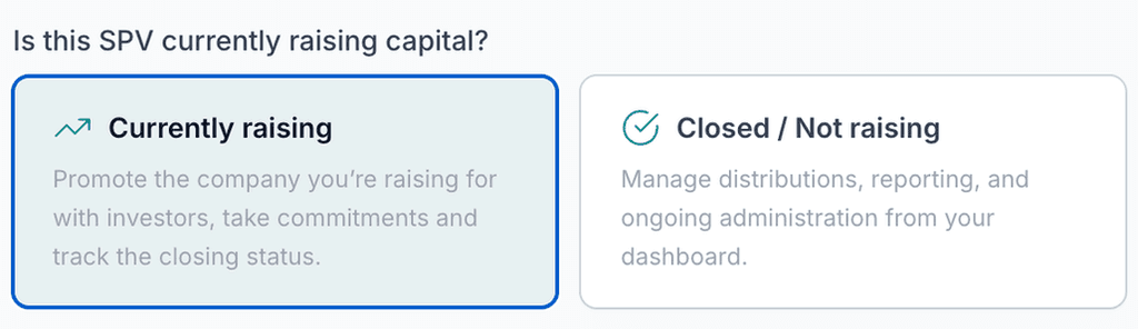 Choose currently raising or closed when setting up the SPV