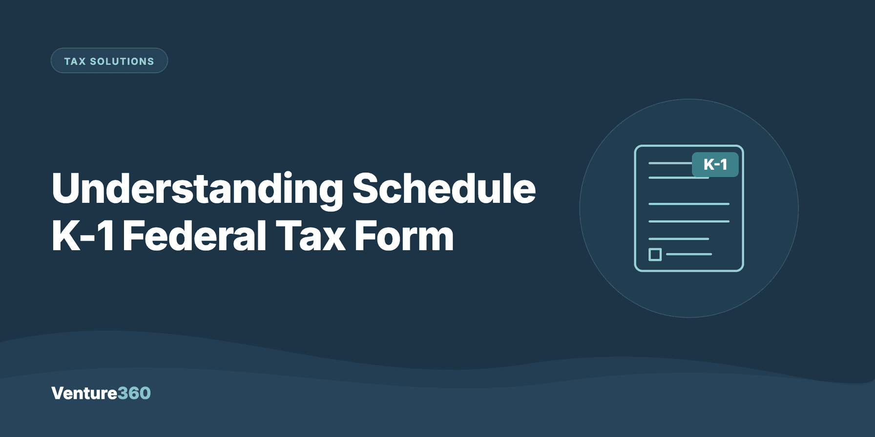 Understanding Schedule K-1 Federal Tax Form