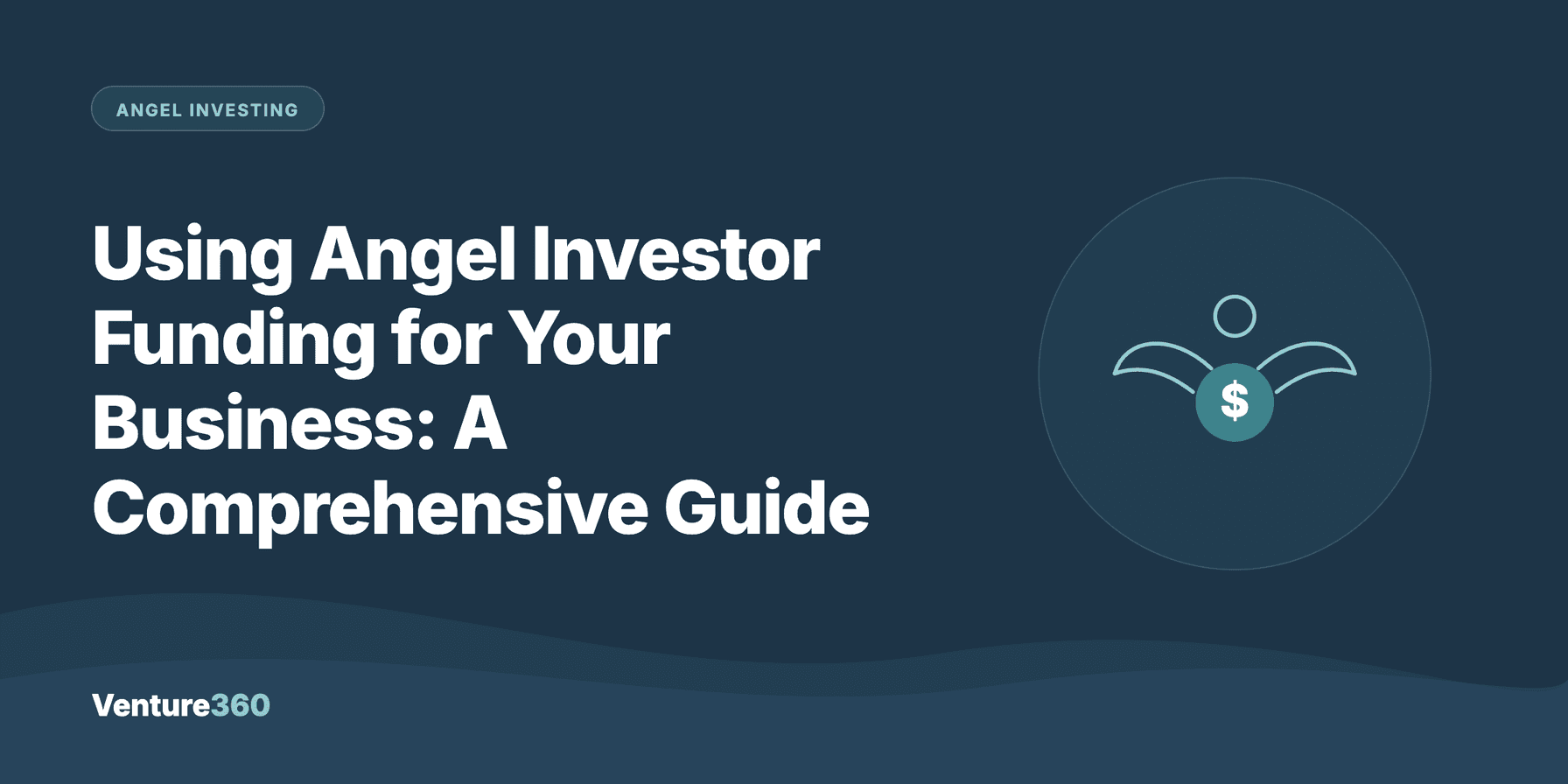 Using Angel Investor Funding for Your Business: A Comprehensive Guide