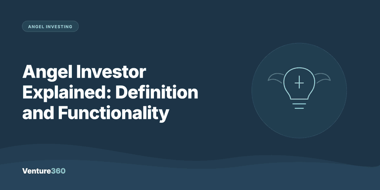 Angel Investor Explained: Definition and Functionality