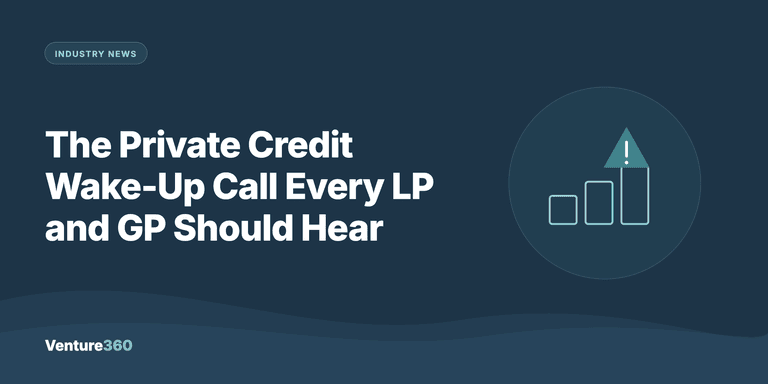 The Private Credit Wake-Up Call Every LP and GP Should Hear