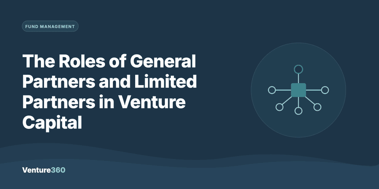 The Roles of General Partners and Limited Partners in Venture Capital