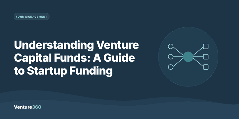 Understanding Venture Capital Funds: A Guide to Startup Funding
